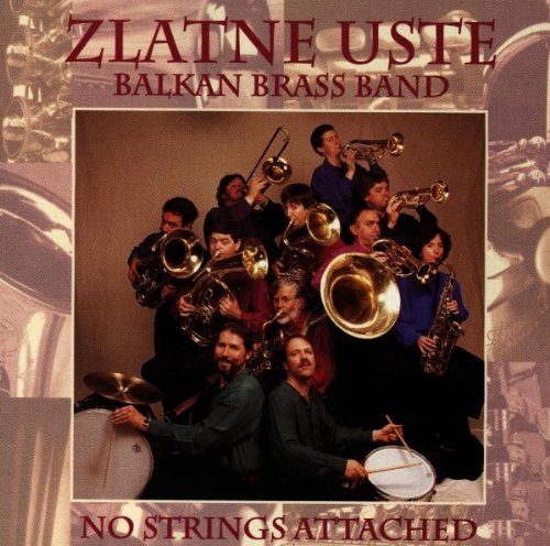 ZLATNE USTE BALKAN BRASS BAND  - NO STRINGS ATTACHED