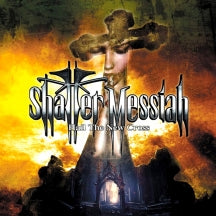 SHATTER MESSIAH - HAIL THE NEW CROSS [CD]