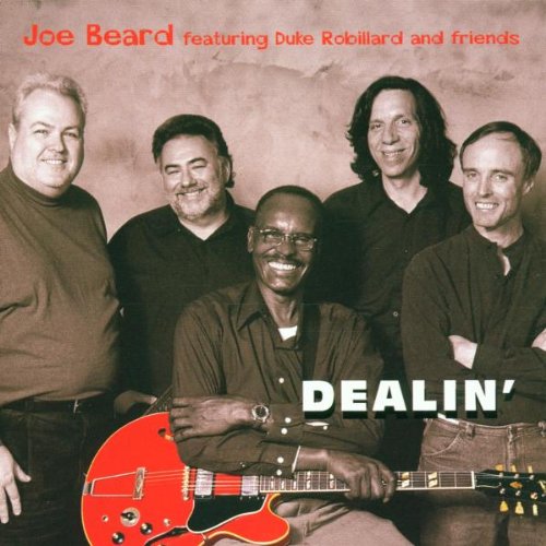 BEARD, JOE - DEALIN: FEATURING DUKE ROBILLARD AND FRIENDS