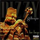 GILLESPIE, DIZZY - BE BOP