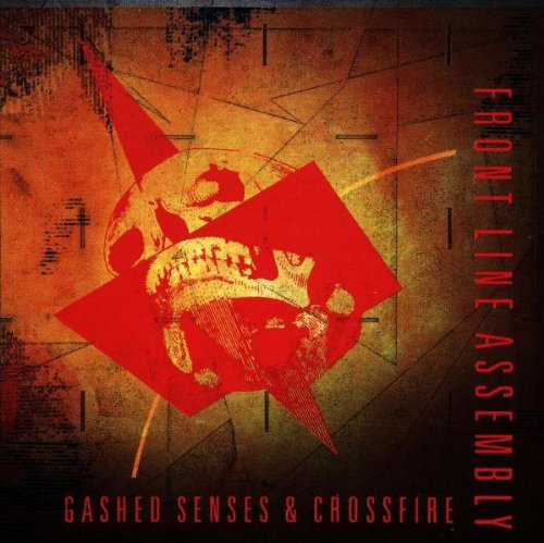 FRONT LINE ASSEMBLY - GASHED SENSES AND CROSSFIRE