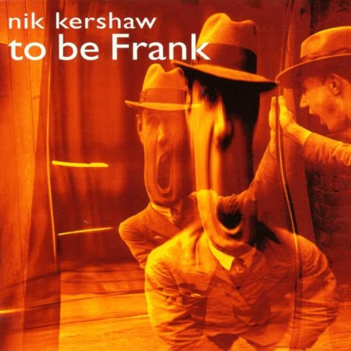 KERSHAW, NIK - TO BE FRANK