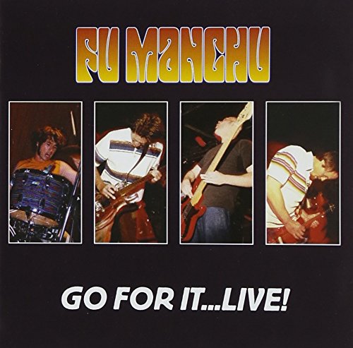 FU MANCHU - GO FOR IT - LIVE