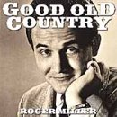 MILLER, ROGER - GOOD OLD COUNTRY