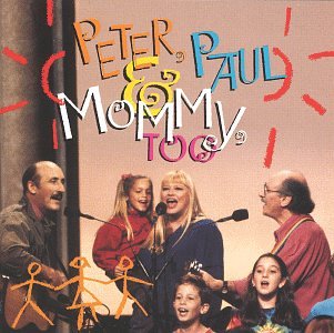 PETER, PAUL & MARY  - PETER, PAUL & MOMMY, TOO