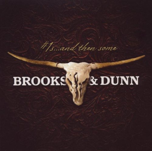 BROOKS & DUNN - #1S...AND THEN SOME