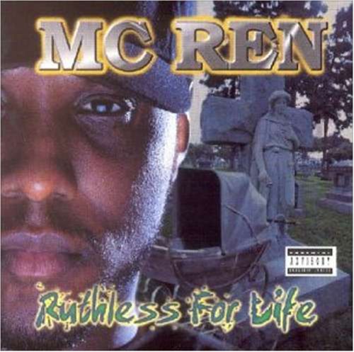 REN, M.C. - RUTHLESS FOR LIFE