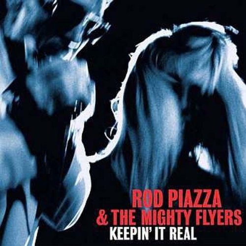 PIAZZA, ROD & THE MIGHTY FLYERS - KEEPIN IT REAL