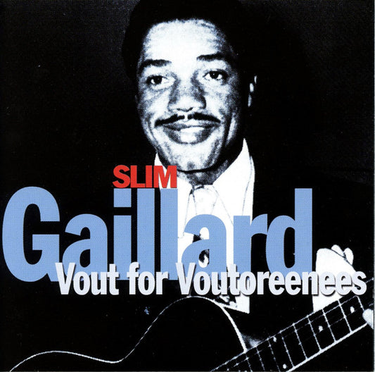 GAILLARD, SLIM  - VOUT FOR VOUTREENEES