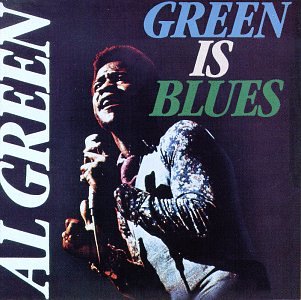 GREEN, AL  - GREEN IS BLUES