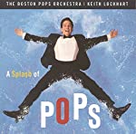 BOSTON POPS - A SPLASH OF POPS