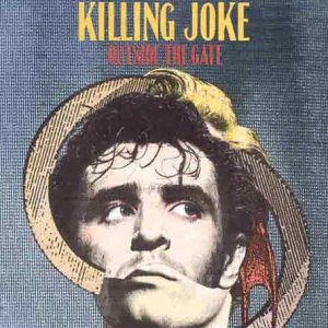 KILLING JOKE  - OUTSIDE THE GATE