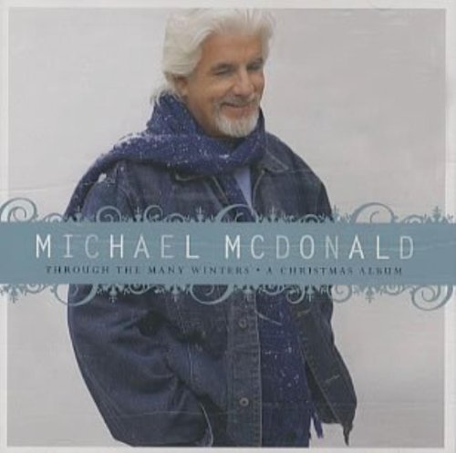 MICHAEL MCDONALD - THROUGH THE MANY WINTERS: A CHRISTMAS ALBUM