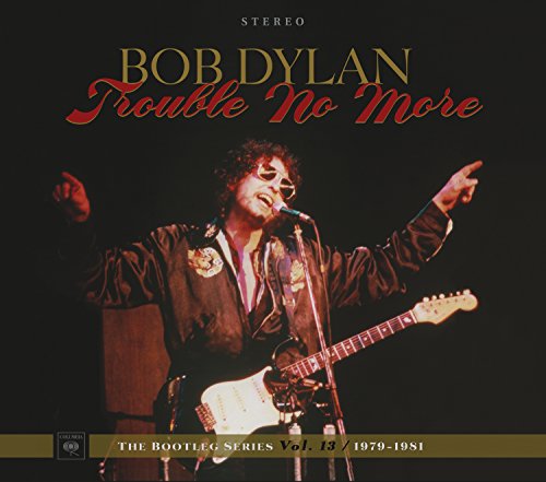 BOB DYLAN - TROUBLE NO MORE: THE BOOTLEG SERIES VOL. 13 / 1979-1981 (CD)