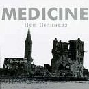 MEDICINE - HER HIGHNESS