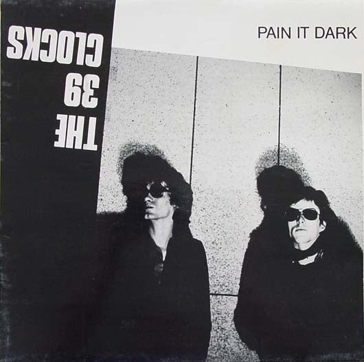 39 CLOCKS  - PAIN IT DARK