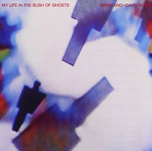 BRIAN ENO - MY LIFE IN THE BUSH OF GHOSTS