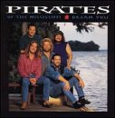 PIRATES OF THE MISSISSIPPI - DREAM YOU