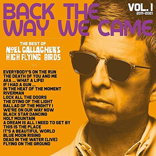 GALLAGHER, NOEL HIGH FLYING BIRDS  - BACK THE WAY WE CAME: VOL1 (2011-2021)(D