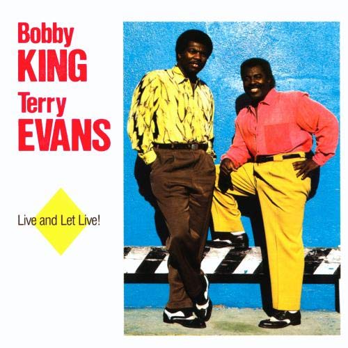 KING, BOBBY & TERRY EVANS - LIVE AND LET LIVE!