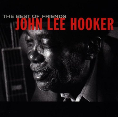 HOOKER, JOHN LEE - BEST OF FRIENDS