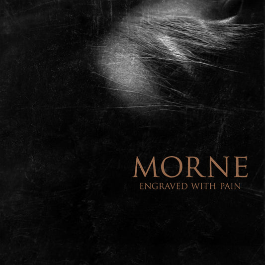 MORNE  - ENGRAVED WITH PAIN