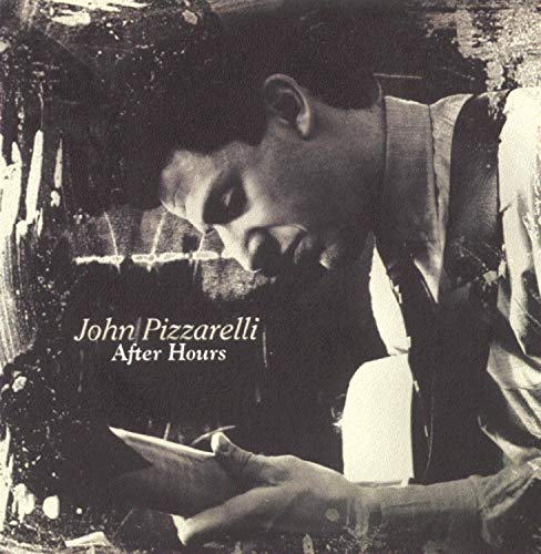 PIZZARELLI, JOHN - AFTER HOURS