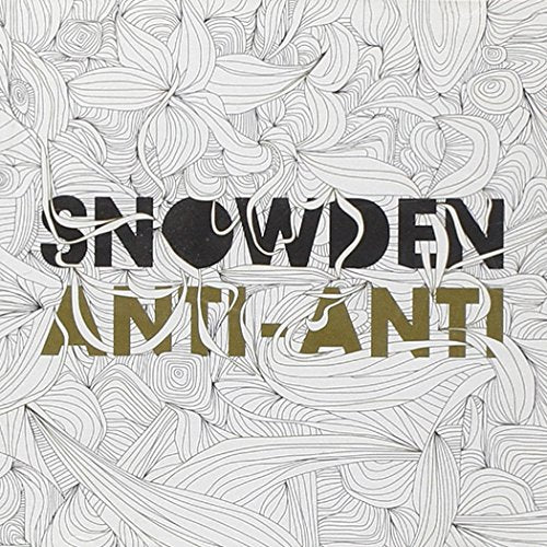 SNOWDEN - ANTI-ANTI