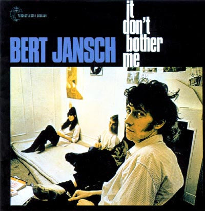 JANSCH, BERT  - ST & IT DON'T BOTHER ME