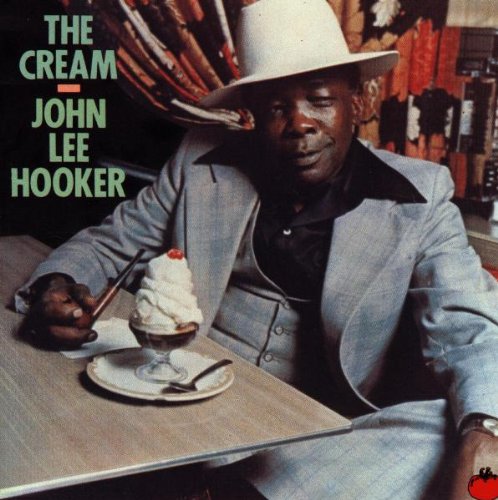 HOOKER, JOHN LEE  - CREAM