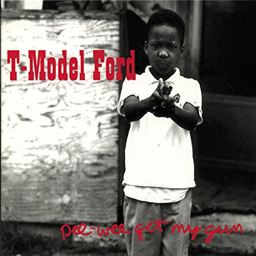 T-MODEL FORD - PEE WEE GET MY GUN (CD)