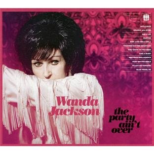 JACKSON, WANDA - THE PARTY AIN'T OVER