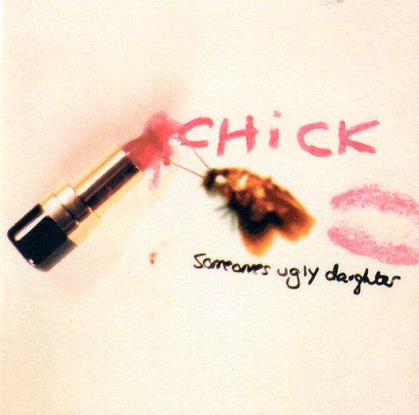 CHICK  - SOMEONES UGLY DAUGHTER