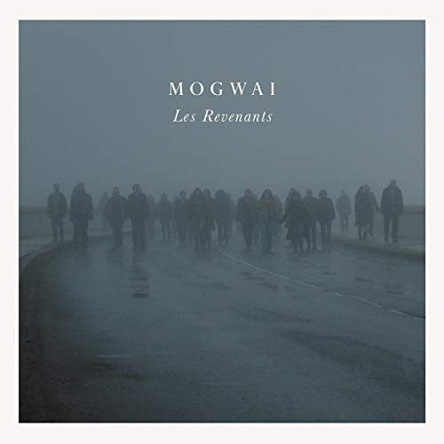 MOGWAI - LES REVENANTS