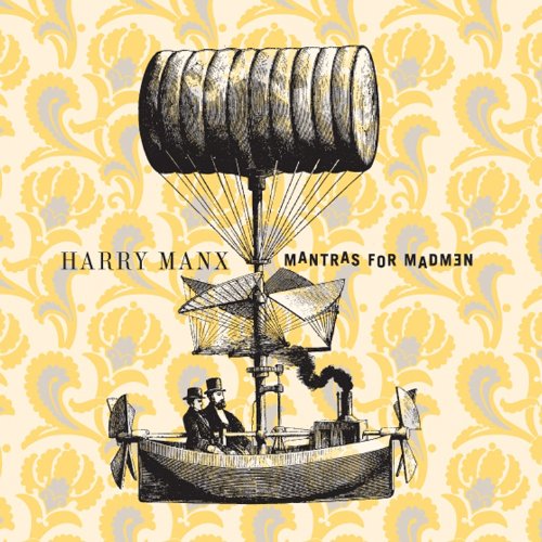 HARRY MANX - HARRY MANX: MANTRAS FOR MADMEN