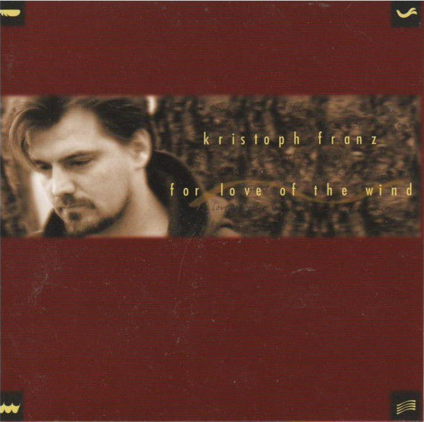 FRANZ, KRISTOPH  - FOR LOVE OF THE WIND
