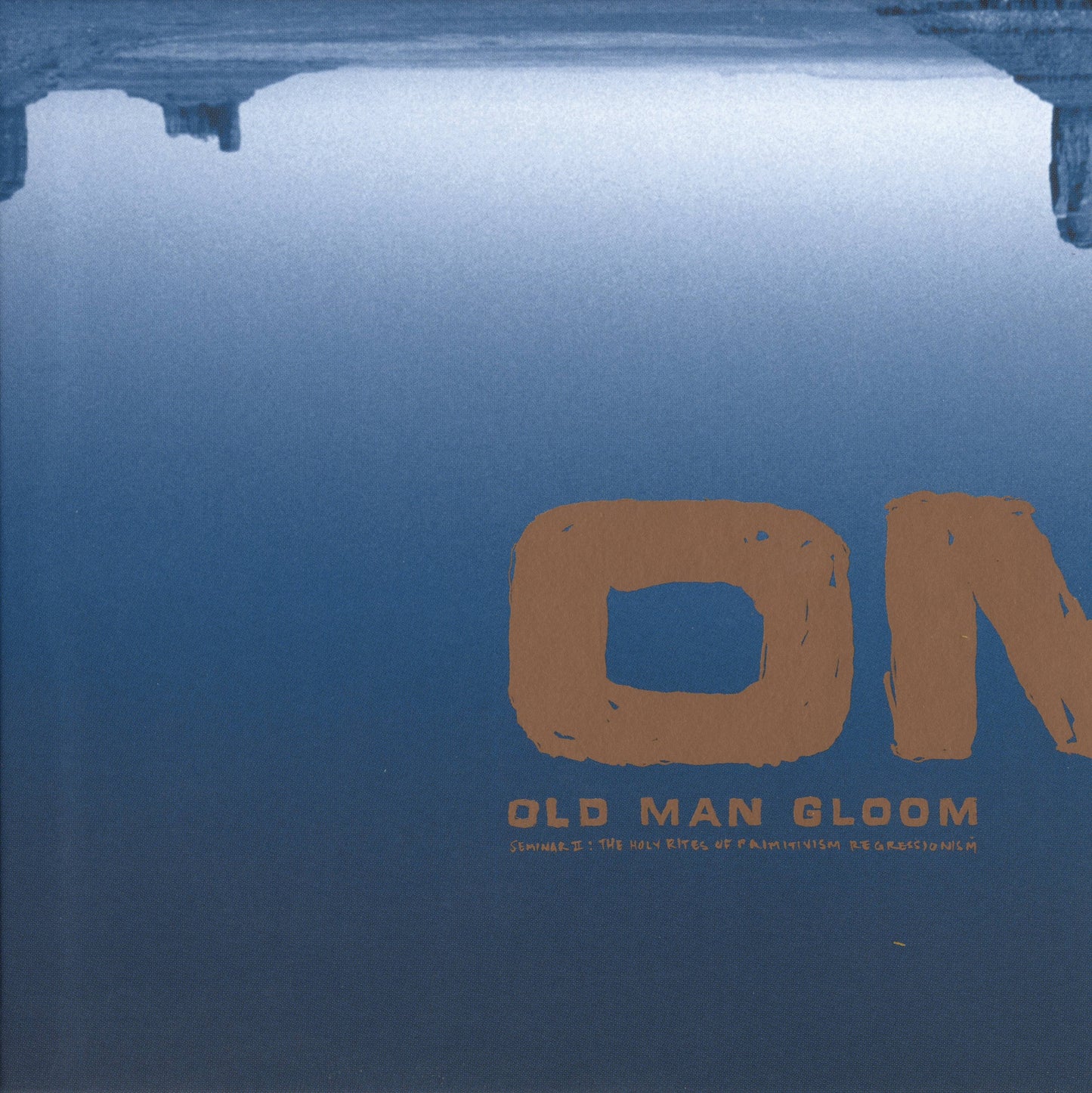 OLD MAN GLOOM  - HOLY RITES OF PRIMITIVISM...