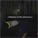 BINARY STAR - MASTERS OF THE UNIVERSE