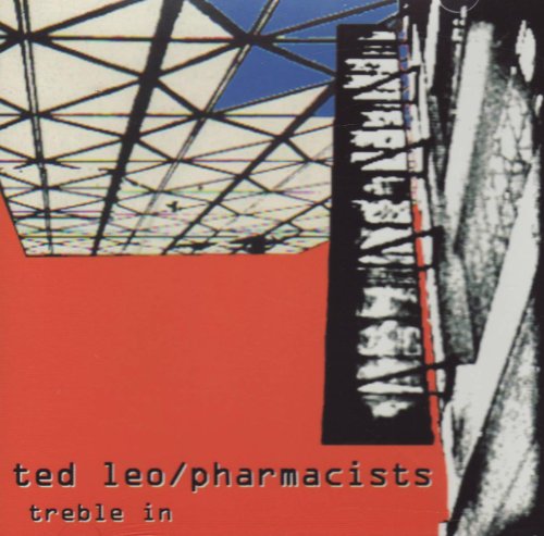 TED LEO & THE PHARMACISTS - TREBLE IN TROUBLE EP