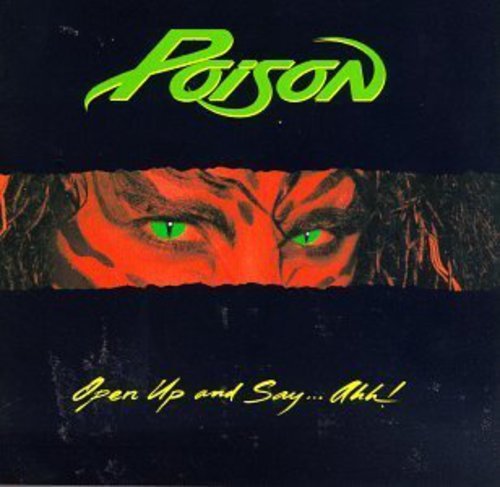 POISON - OPEN UP AND SAY AH