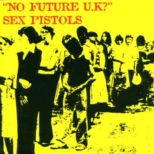 SEX PISTOLS  - NO FUTURE IN THE UK