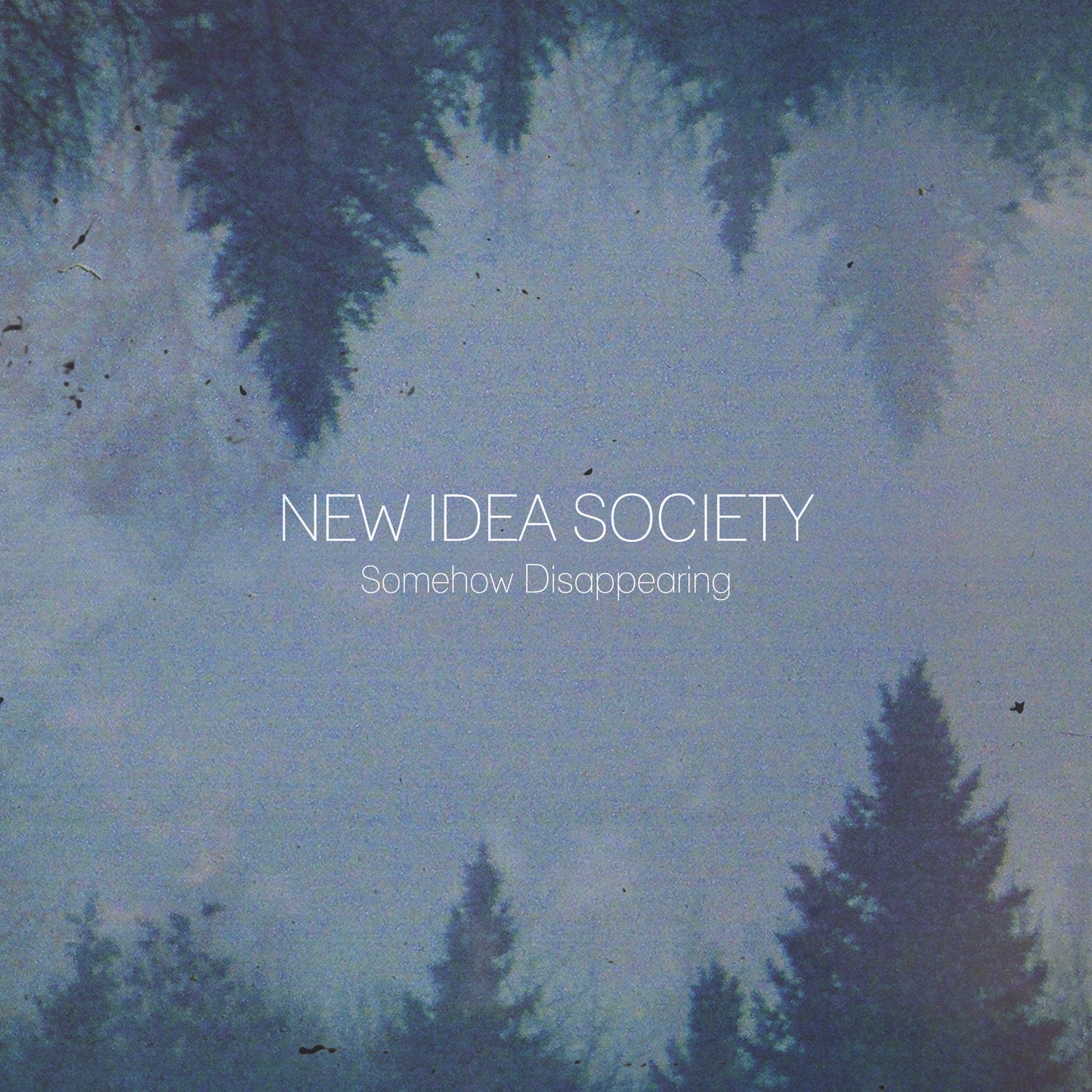 NEW IDEA SOCIETY  - SOMEHOW DISAPPEARING