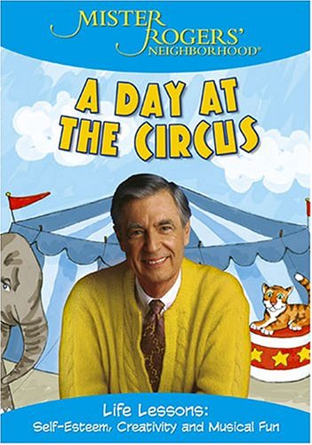 MISTER ROGERS' NEIGHBORHOOD - A DAY AT THE CIRCUS