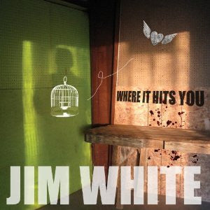 WHITE, JIM  - WHERE IT HITS YOU