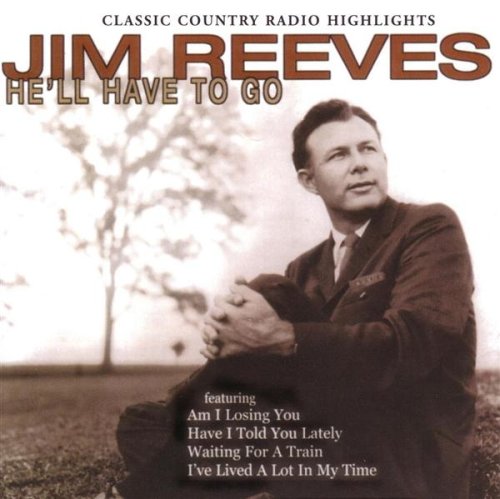 REEVES, JIM  - HE'LL HAVE TO GO