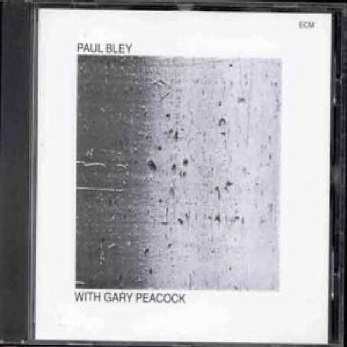 BLEY, PAUL - PAUL BLEY WITH GARY PEACOCK