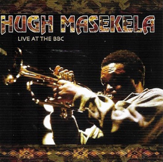 MASEKELA, HUGH  - LIVE AT THE BBC
