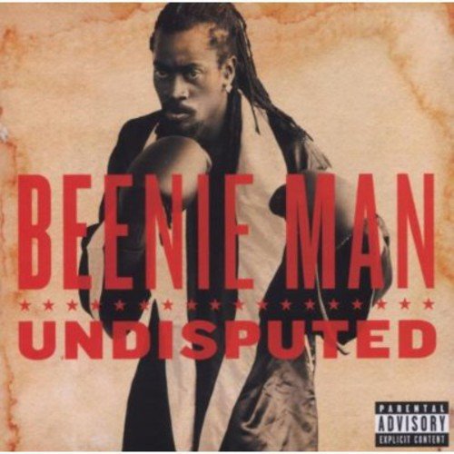 BEENIE MAN - UNDISPUTED (ADVISORY)