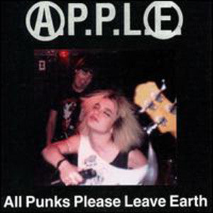 A.P.P.L.E.  - ALL PUNKS PLEASE LEAVE EARTH