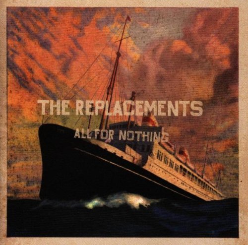 THE REPLACEMENTS - ALL FOR NOTHING..